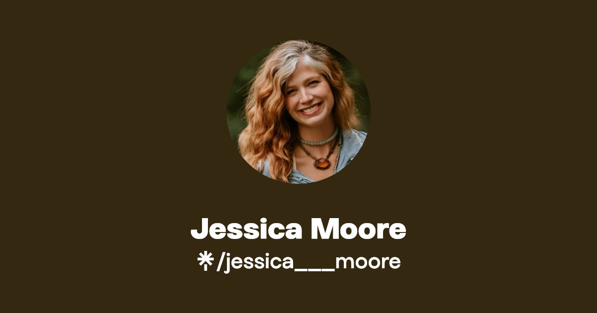 Jessica Moore | Facebook, TikTok | Linktree