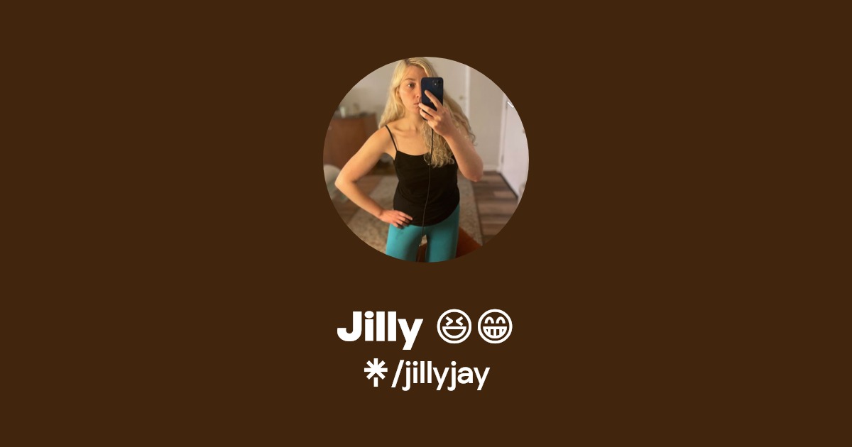 Jilly 😆😁 - Find Jilly 😆😁 Onlyfans - Linktree