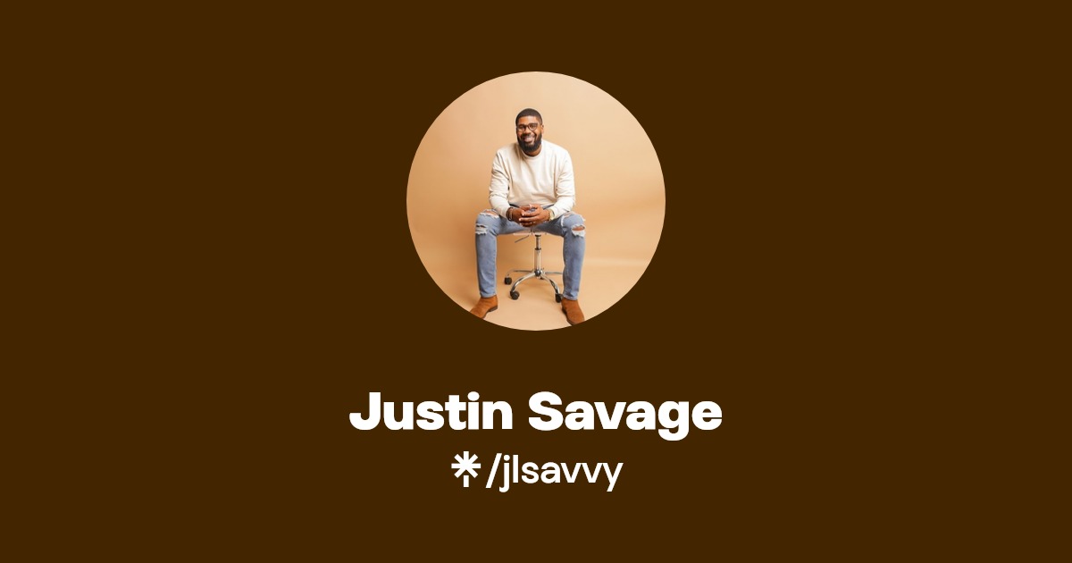 Justin Savage | Instagram, Facebook, TikTok | Linktree