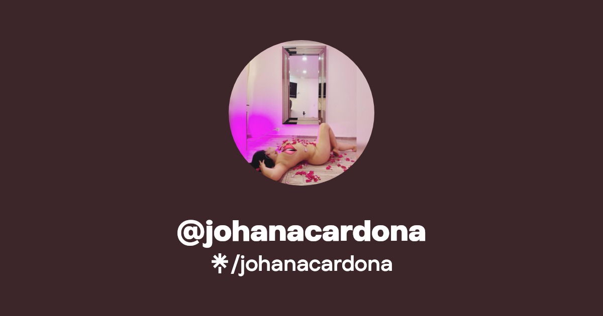 johanacardona - Find @johanacardona Onlyfans - Linktree