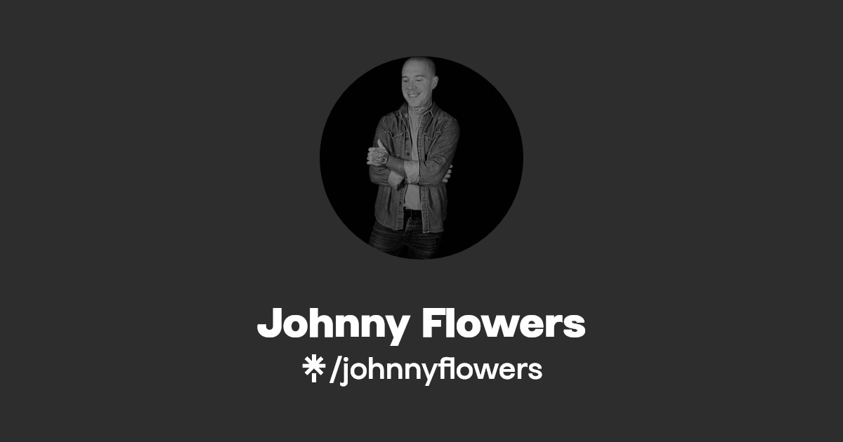 Johnny Flowers Instagram, TikTok Linktree