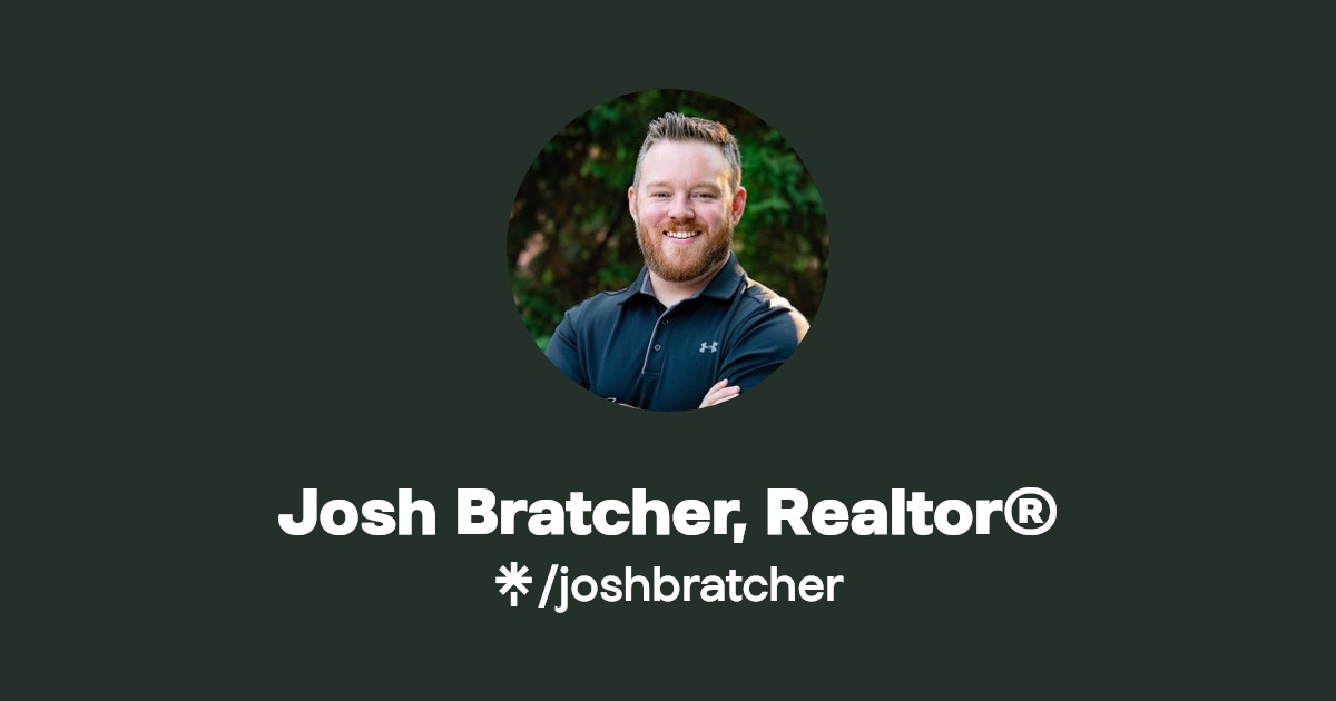Josh Bratcher, Realtor® Instagram, Facebook Linktree