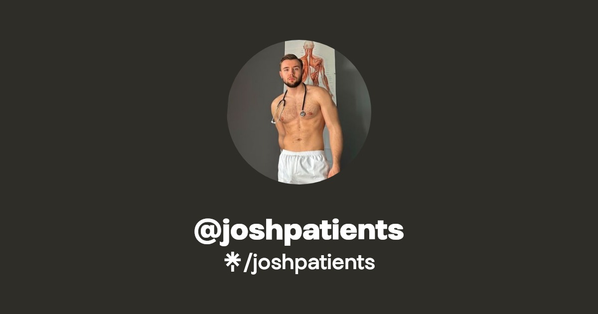 joshpatients - Find @joshpatients Onlyfans - Linktree