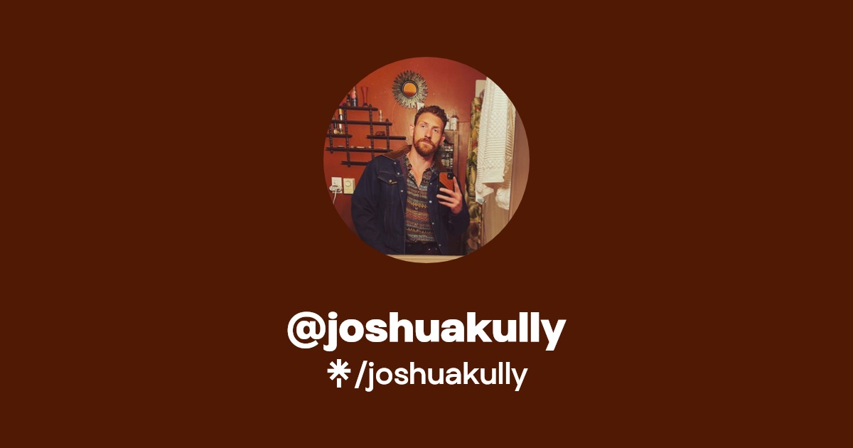 @joshuakully | Linktree