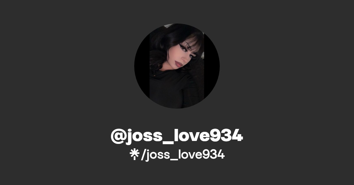 joss_love934 - Find @joss_love934 Onlyfans - Linktree