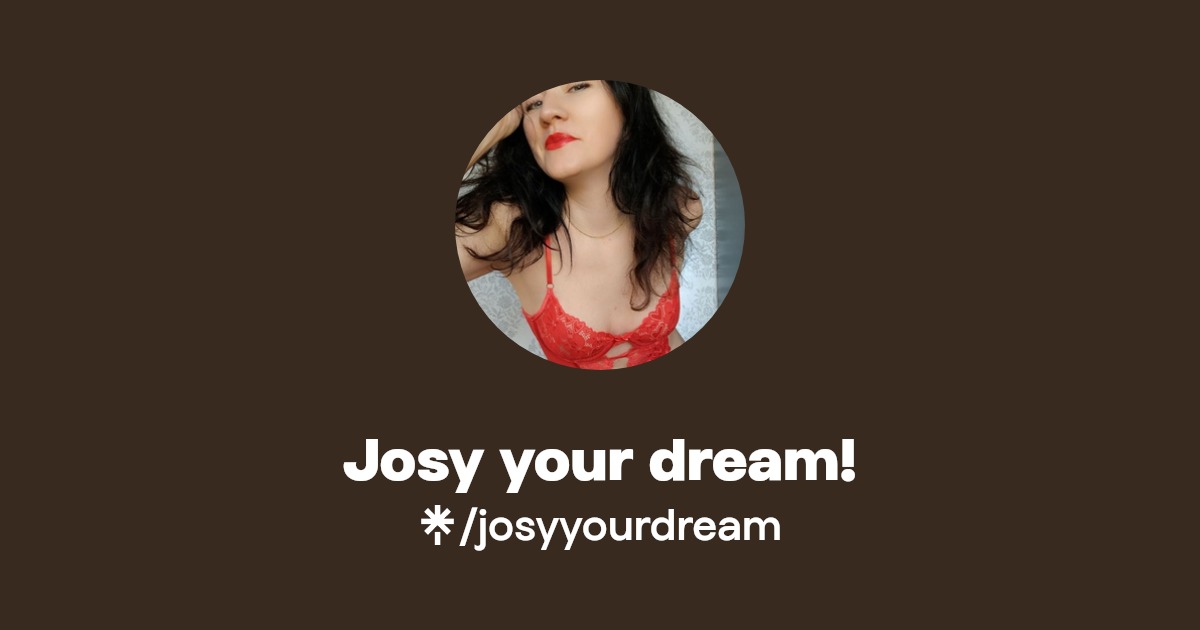 Josy your dream! - Find Josy your dream! Onlyfans - Linktree