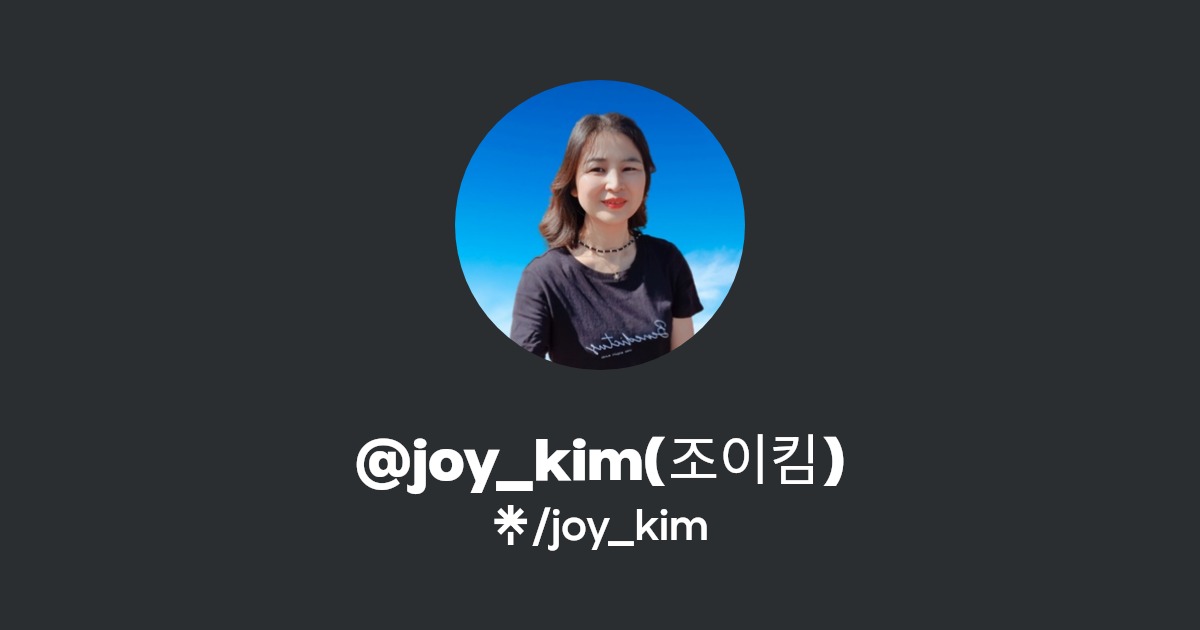 @joy_kim(조이킴) | Linktree