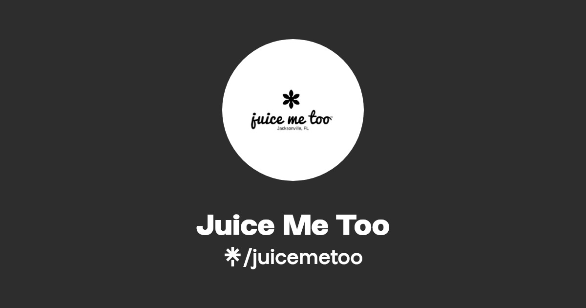 Juice Me Too Instagram, Facebook Linktree