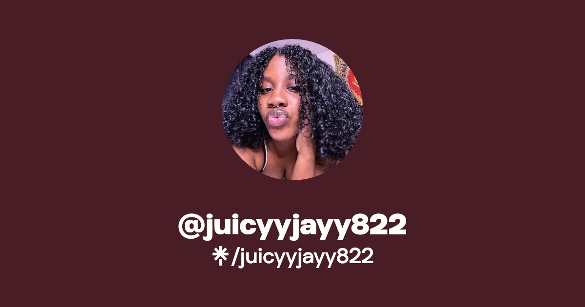 juicyyjayy822 - Find @juicyyjayy822 Onlyfans - Linktree