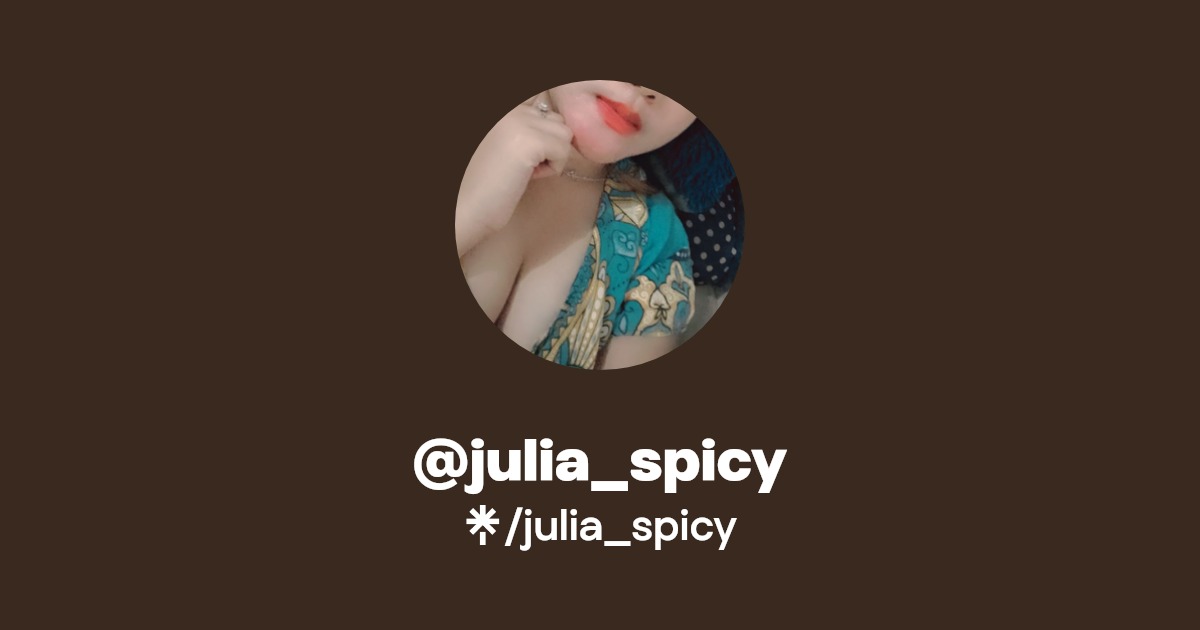 julia_spicy - Find @julia_spicy Onlyfans - Linktree