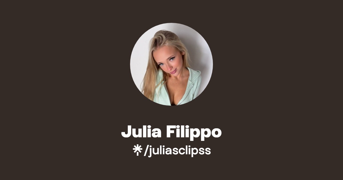 Julia Filippo - Find Julia Filippo Onlyfans - Linktree