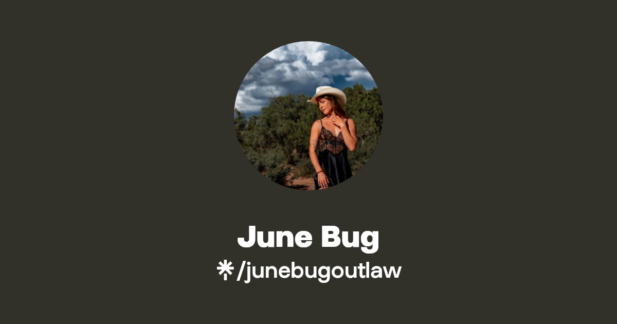 June Bug - Find June Bug Onlyfans - Linktree