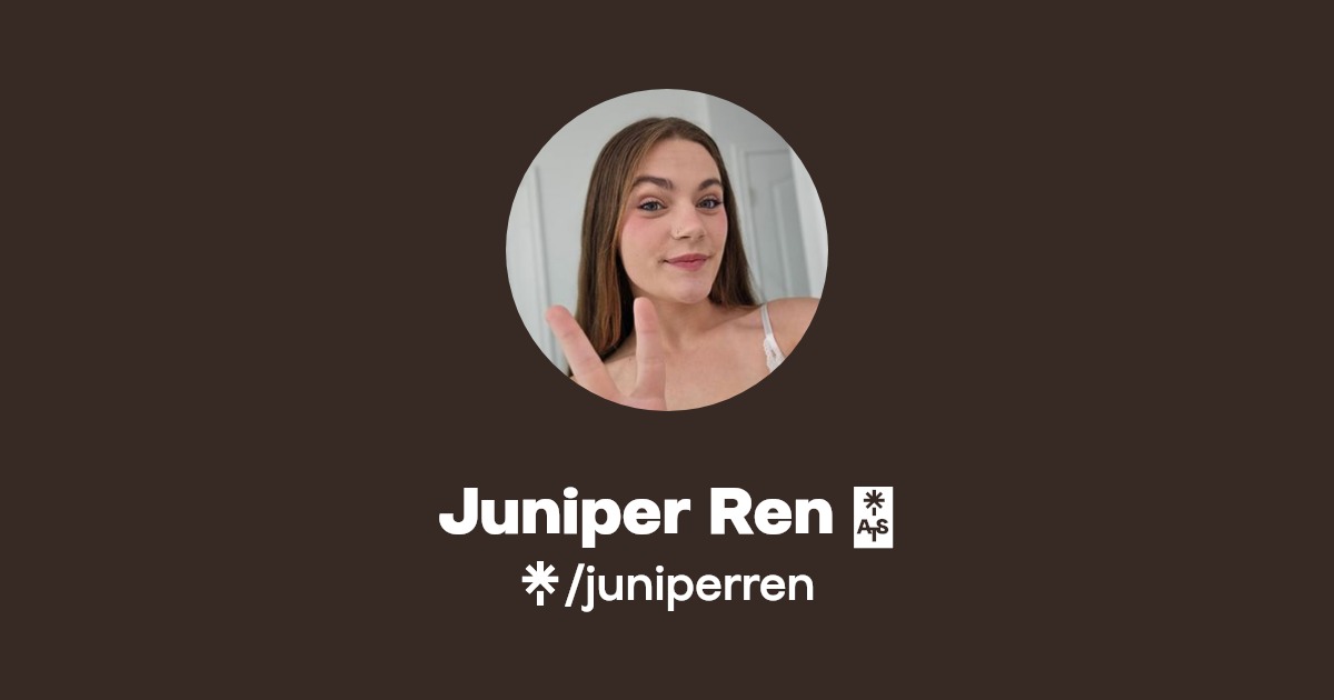 Juniper Ren 🌟 - Find Juniper Ren 🌟 Onlyfans - Linktree