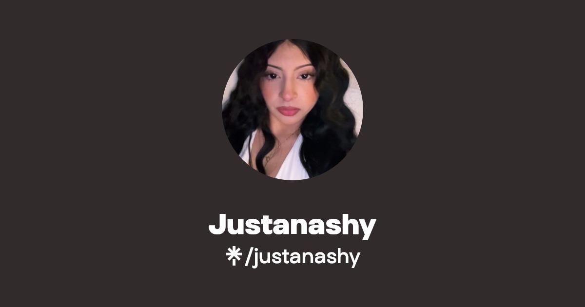 Justanashy - Find Justanashy Onlyfans - Linktree
