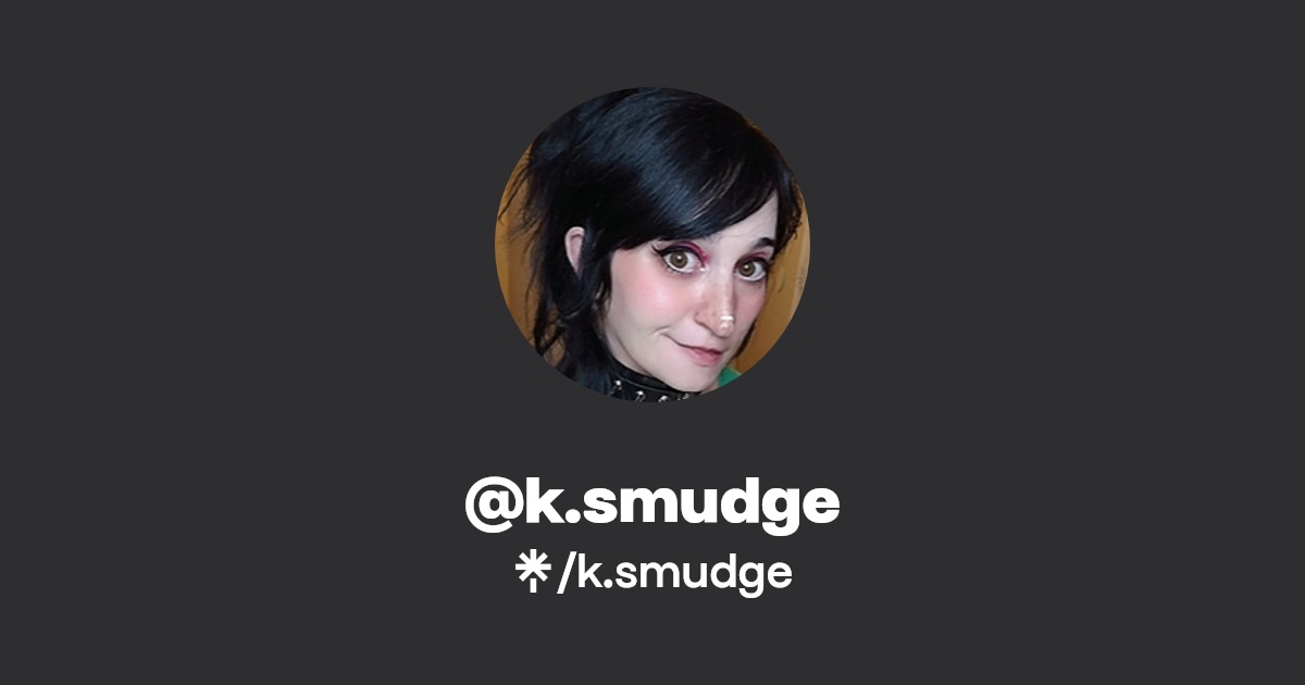 k.smudge | Instagram | Linktree
