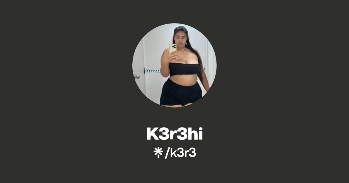 K3r3hi - Find K3r3hi Onlyfans - Linktree