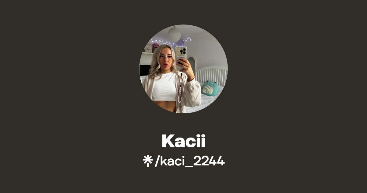 Kacii - Find Kacii Onlyfans - Linktree