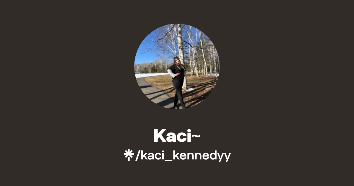 Kaci~ | Linktree
