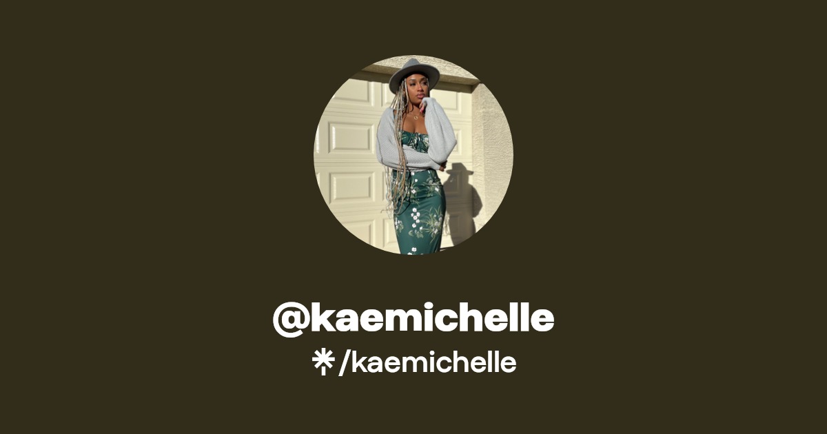 kaemichelle | Instagram, TikTok | Linktree