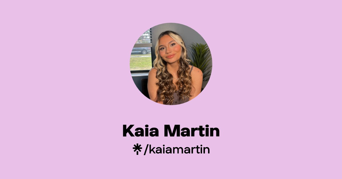 Kaia Martin - Find Kaia Martin Onlyfans - Linktree
