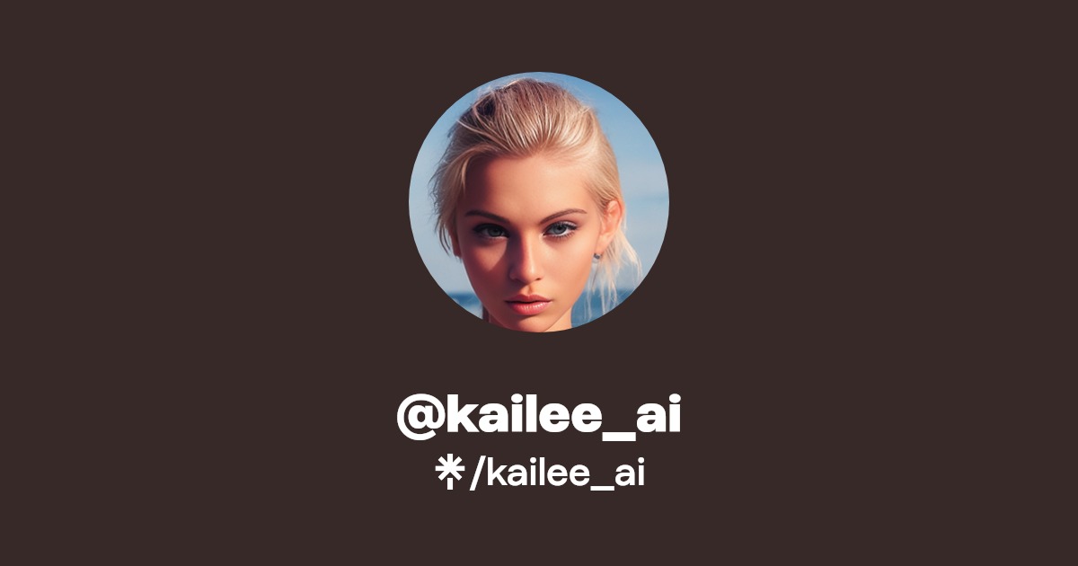 kailee_ai - Find @kailee_ai Onlyfans - Linktree