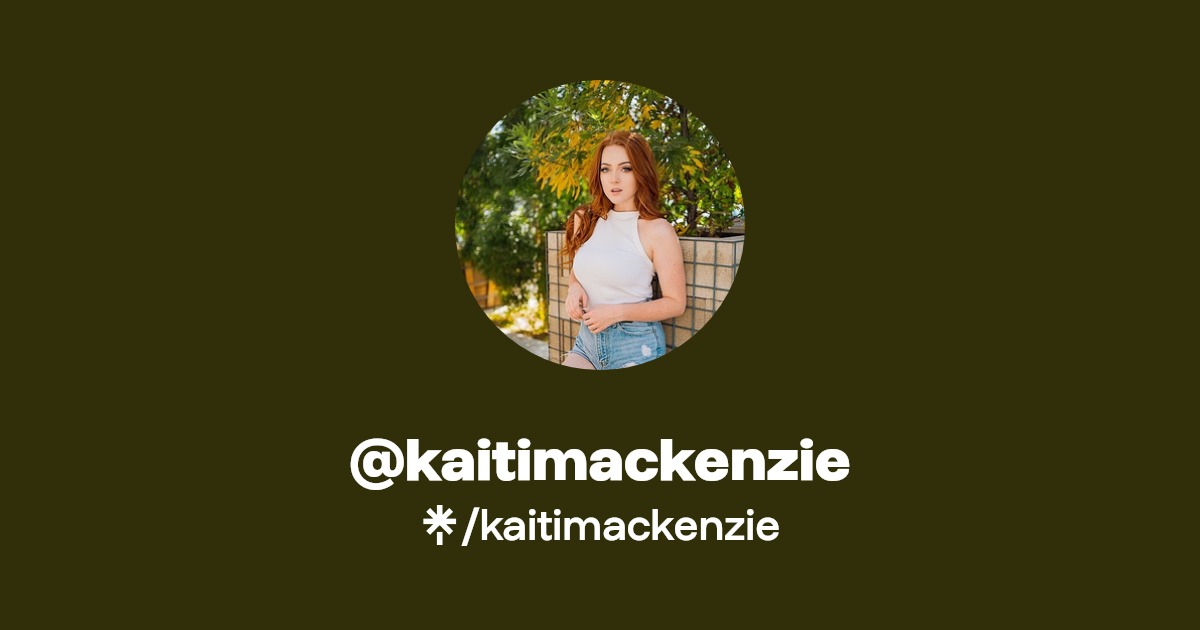 kaitimackenzie - Find @kaitimackenzie Onlyfans - Linktree