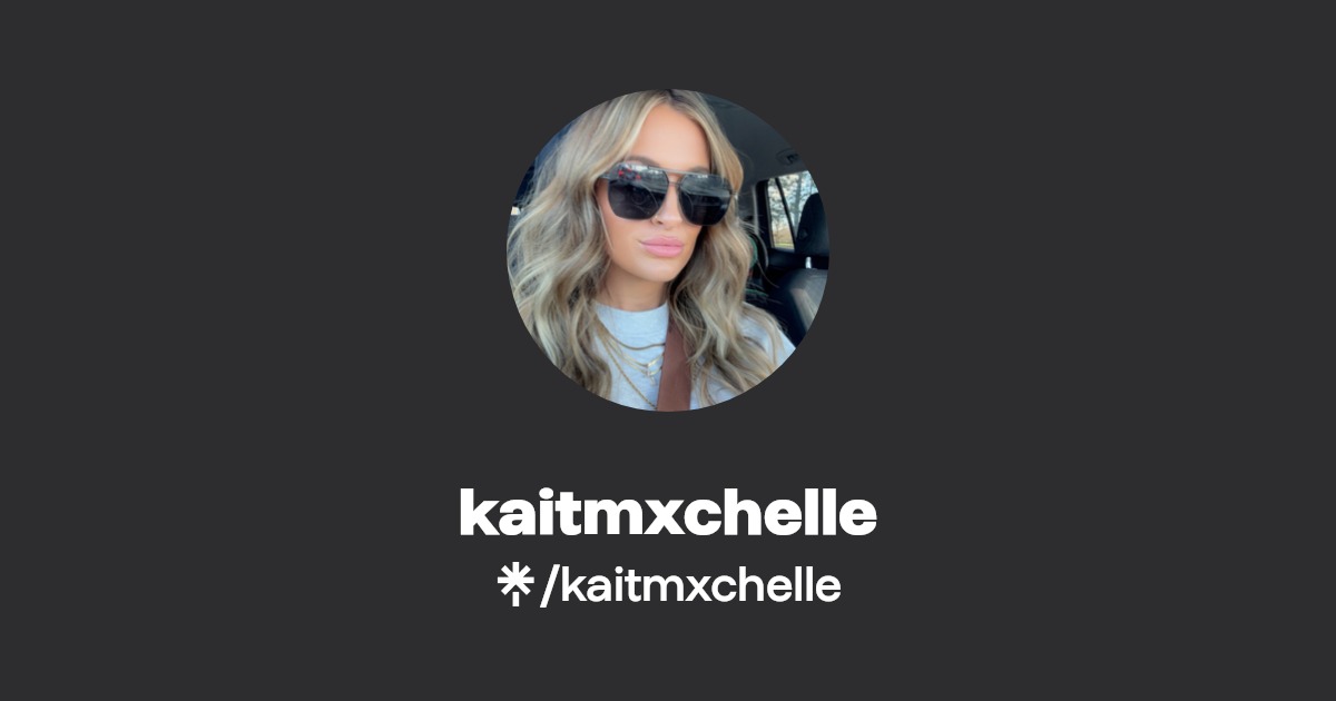 kaitmxchelle - Find kaitmxchelle Onlyfans - Linktree