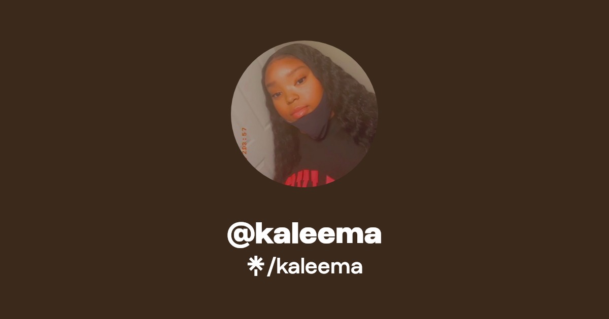 kaleema | Instagram, TikTok | Linktree