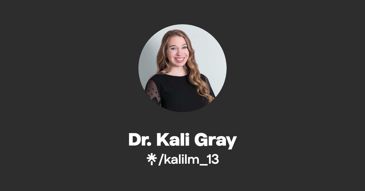 Dr. Kali Gray | Instagram | Linktree