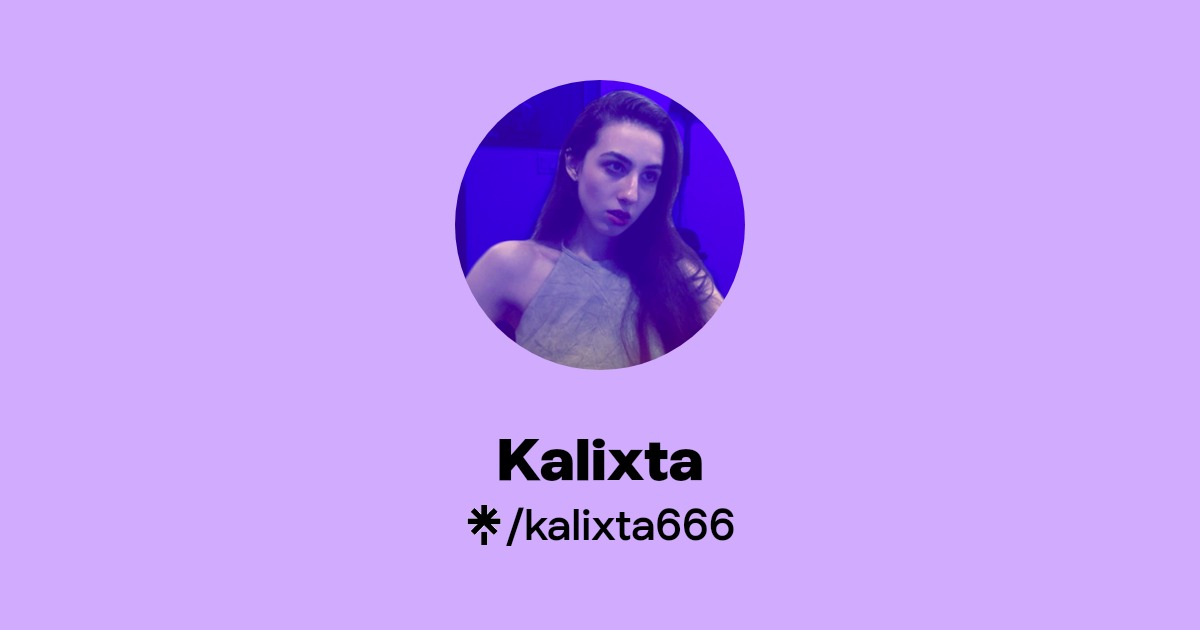 Kalixta | Instagram, TikTok, Twitch | Linktree