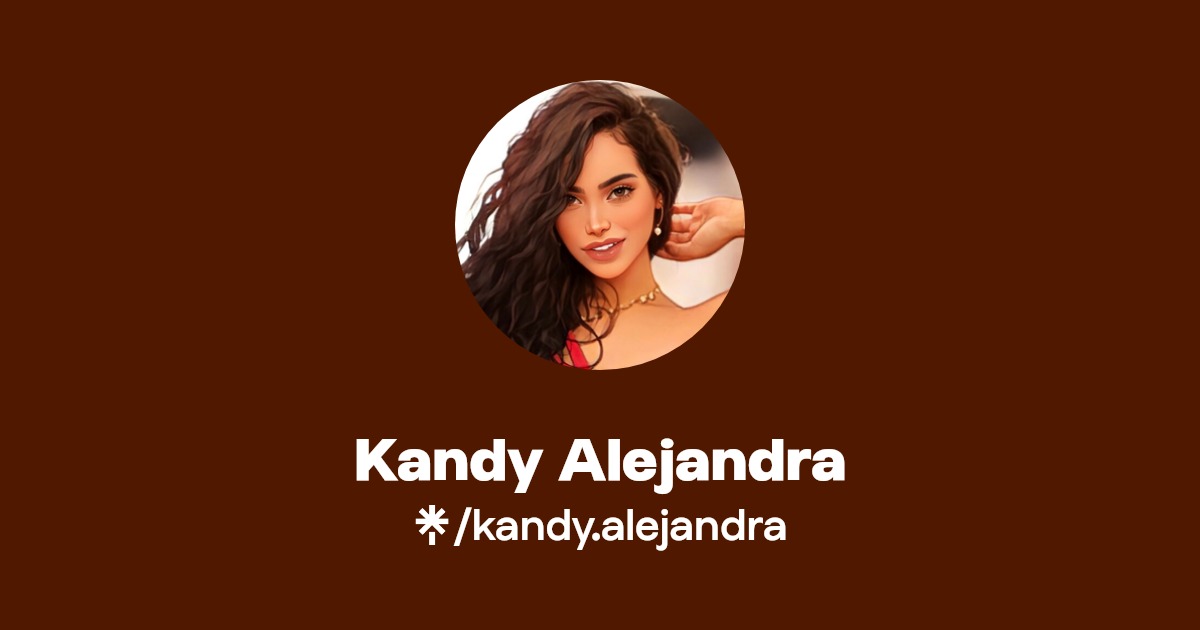 Kandy Alejandra - Find Kandy Alejandra Onlyfans - Linktree