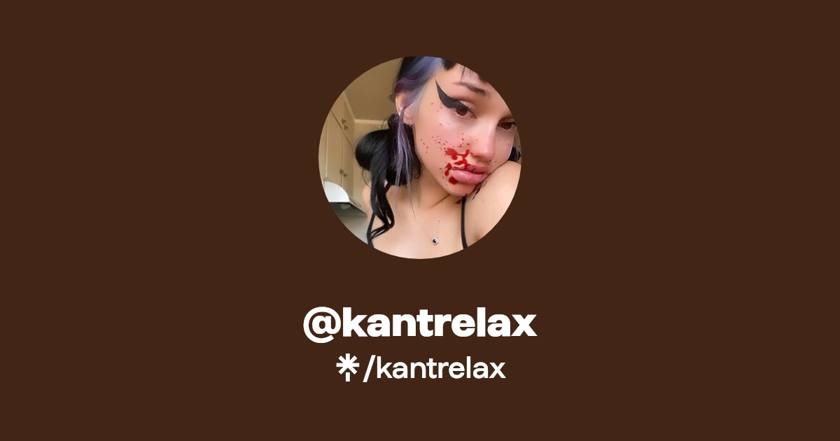 kantrelax - Find @kantrelax Onlyfans - Linktree