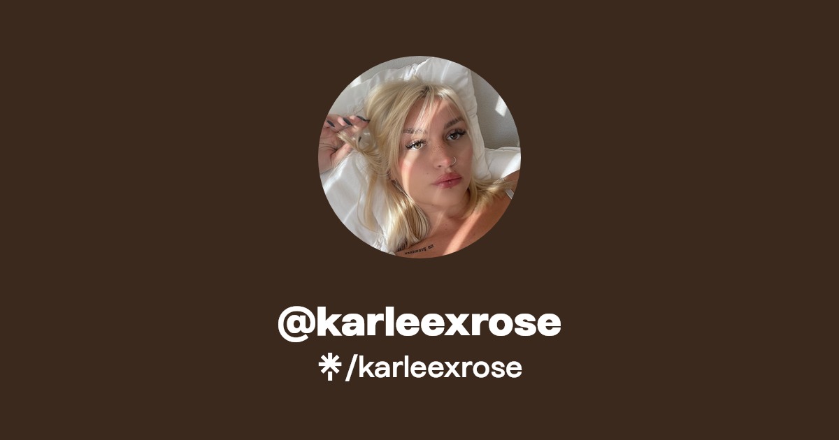 karleexrose - Find @karleexrose Onlyfans - Linktree