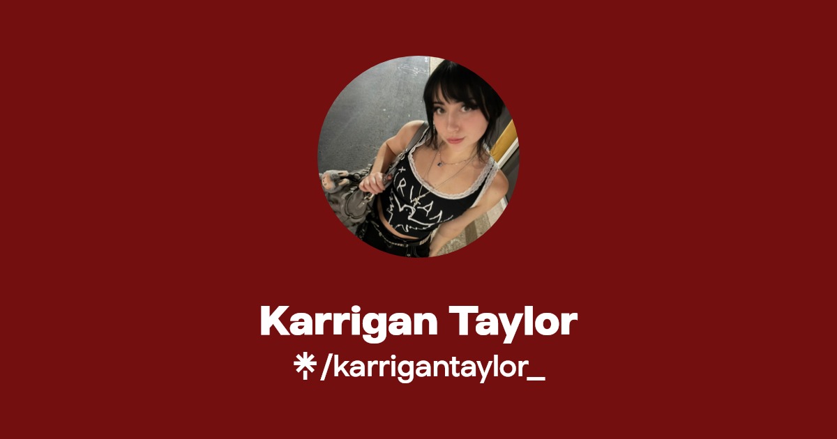 Karrigan Taylor - Find Karrigan Taylor Onlyfans - Linktree