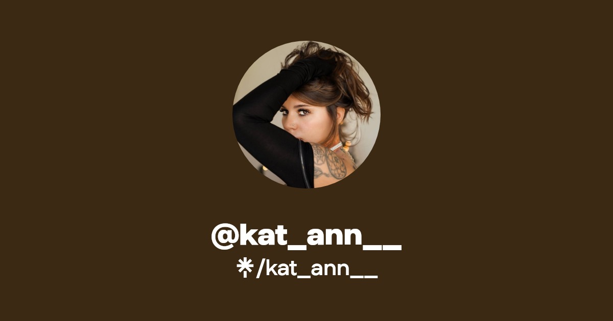 kat_ann__ - Find @kat_ann__ Onlyfans - Linktree