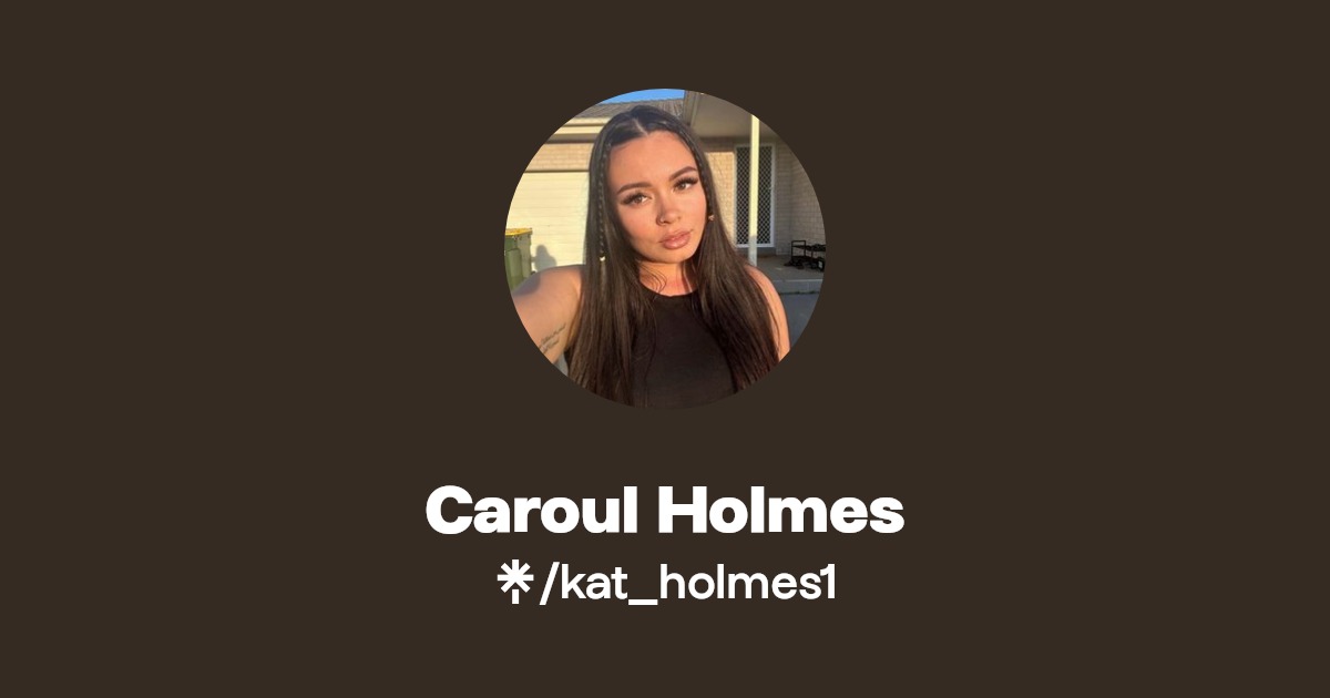 Caroul Holmes | Instagram | Linktree