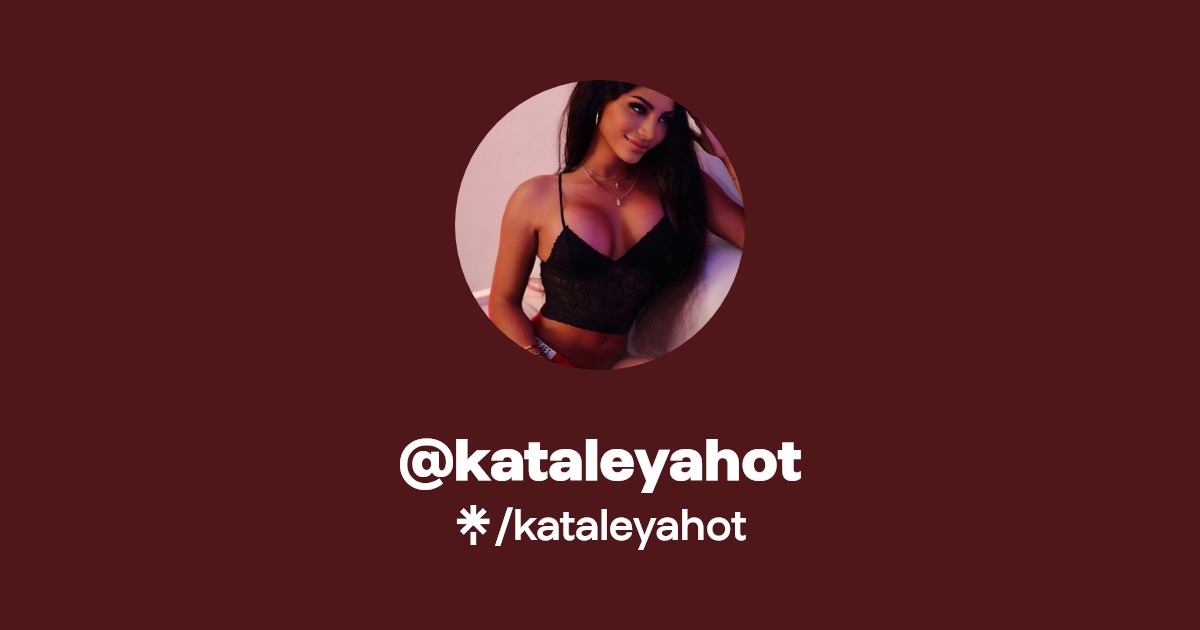 kataleyahot - Find @kataleyahot Onlyfans - Linktree