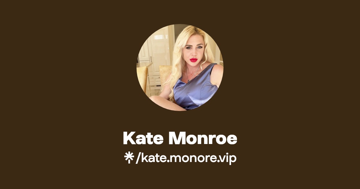 Kate Monroe - Find Kate Monroe Onlyfans - Linktree