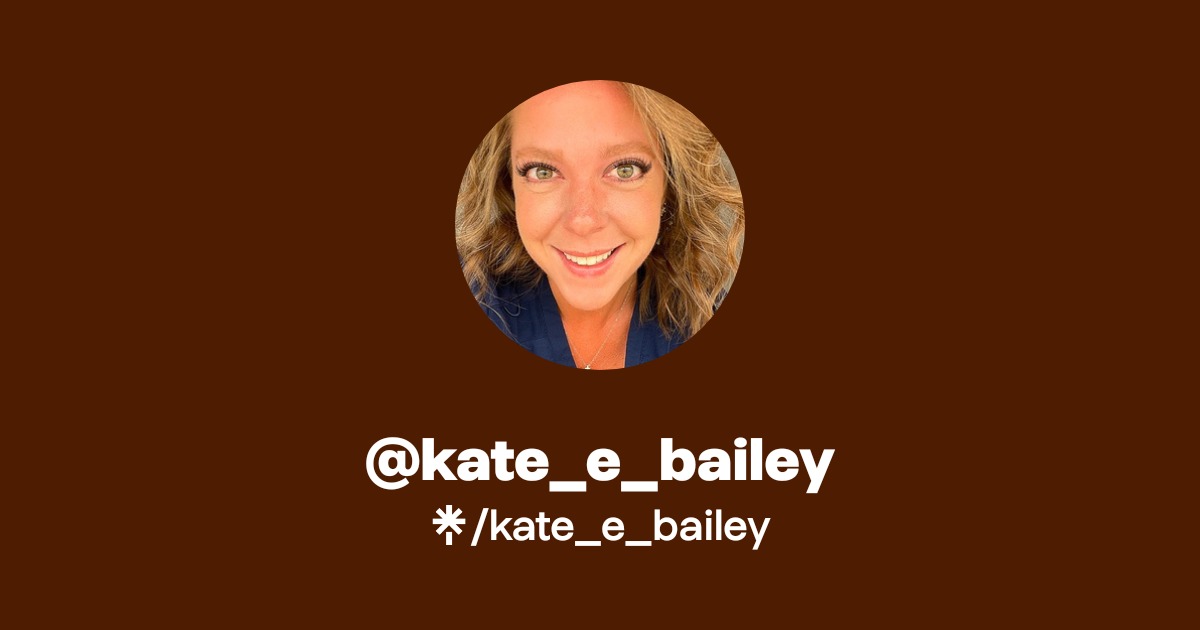 @kate_e_bailey | Linktree