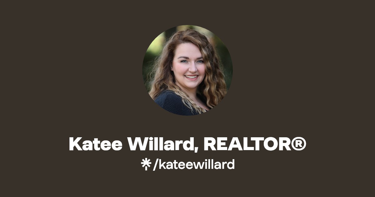 Katee Willard, REALTOR® Instagram, Facebook Linktree