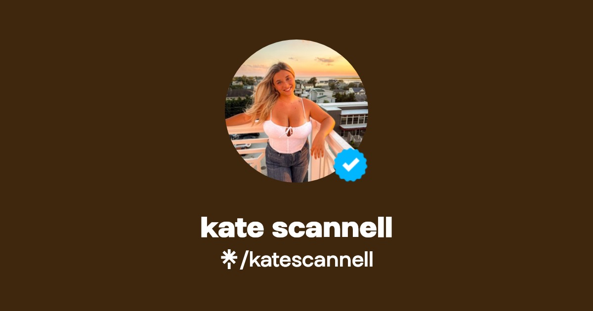 kate scannell | Instagram, TikTok | Linktree