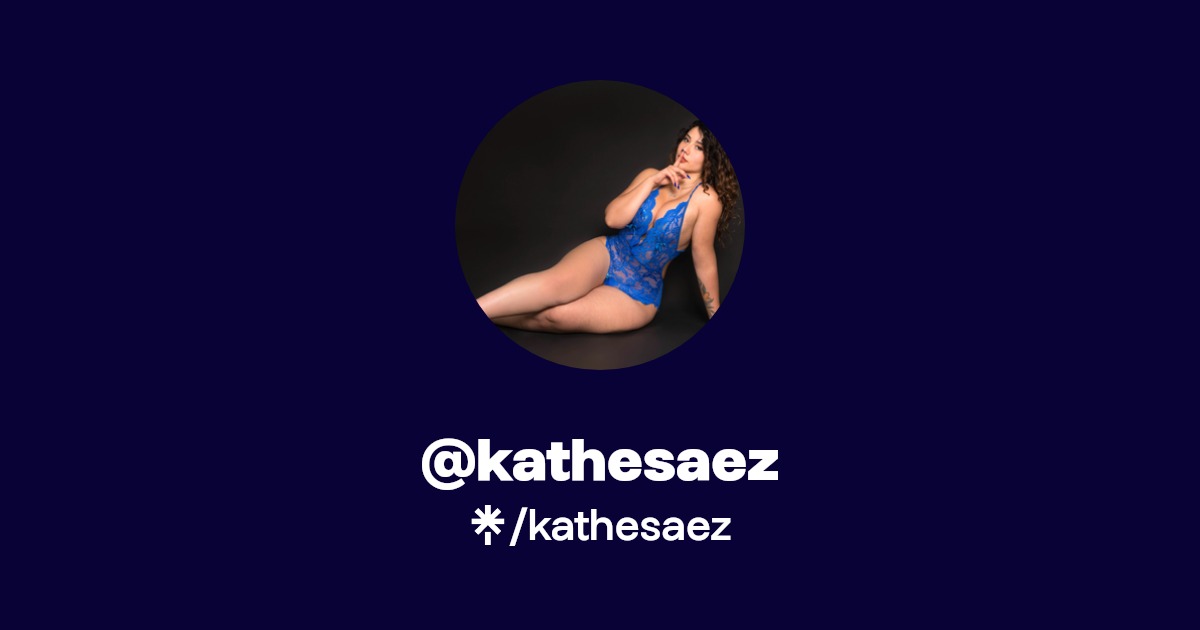 kathesaez - Find @kathesaez Onlyfans - Linktree