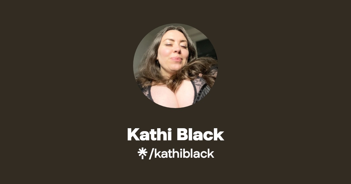 Kathi Black - Find Kathi Black Onlyfans - Linktree