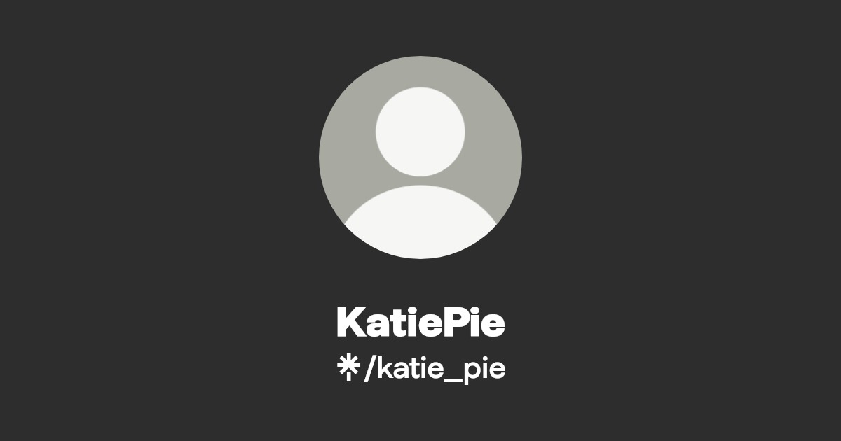 KatiePie - Find KatiePie Onlyfans - Linktree