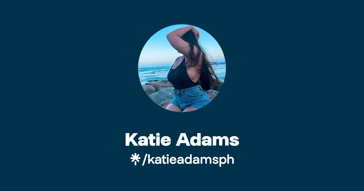 Katie Adams - Find Katie Adams Onlyfans - Linktree
