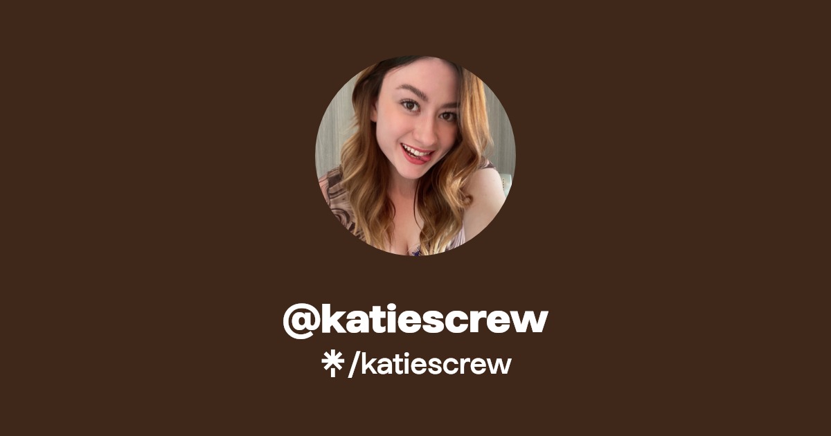 katiescrew - Find @katiescrew Onlyfans - Linktree