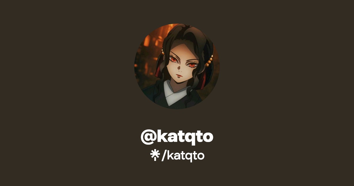 katqto | Instagram, TikTok | Linktree
