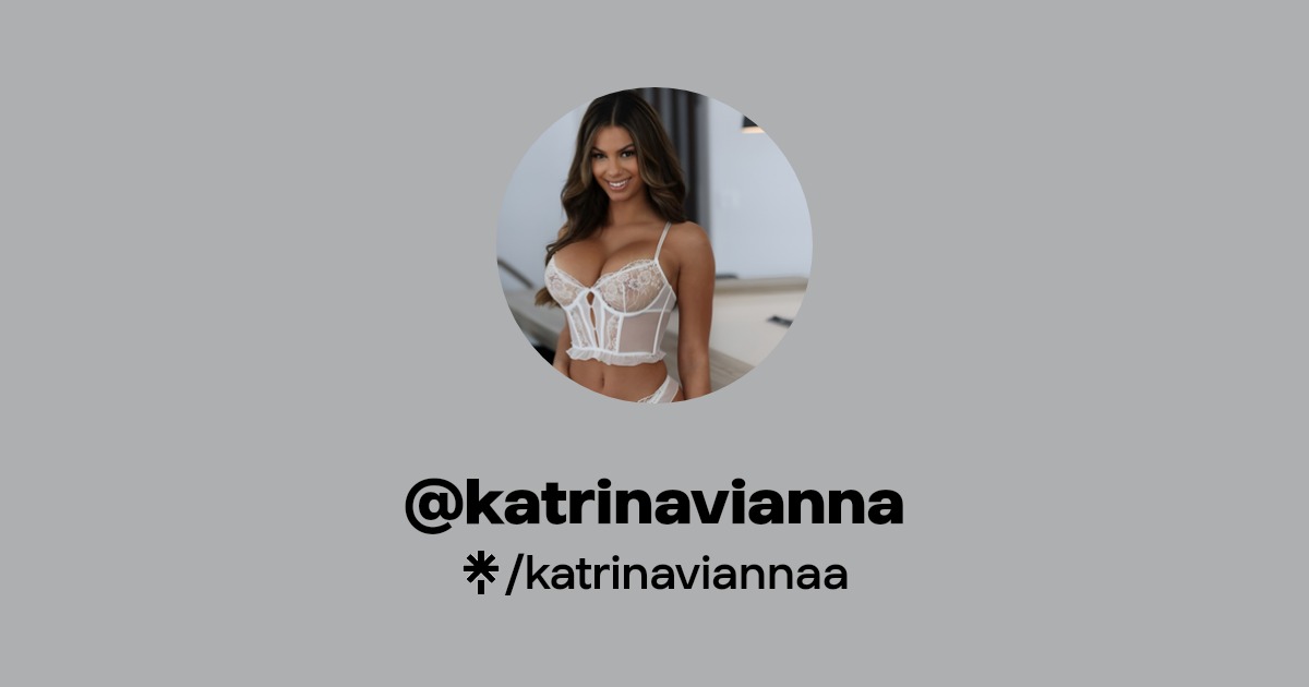 @katrinavianna - Find @katrinavianna Onlyfans - Linktree