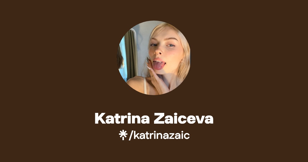 Katrina Zaiceva - Find Katrina Zaiceva Onlyfans - Linktree