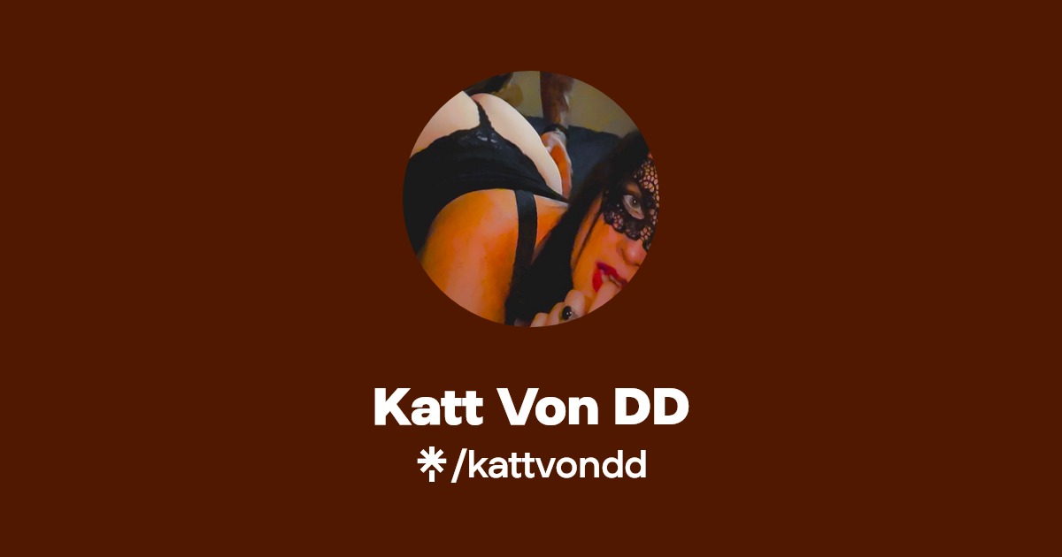 Katt Von DD - Find Katt Von DD Onlyfans - Linktree